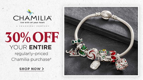 Chamilia 30% off your entire regularly-priced Chamilia purchase* Shop now.