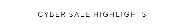 Cyber Sale Highlights