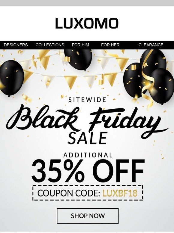 BLACK FRIDAY - Get 35% OFF Sitewide Code: LUXBF18
