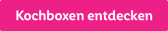 Kochboxen entdecken
