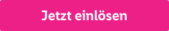 Jetzt einlösen