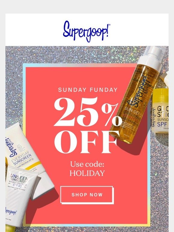 Supergoop: Hurry up & open for 25% off! | Milled