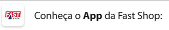 Baixe App da Fast Shop