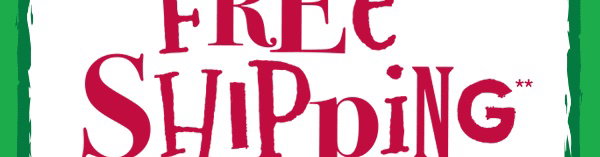 Enjoy FREE Shipping today on all orders NO MINIMUM
