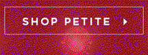 Shop Petite »