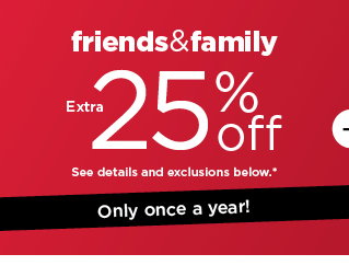 take an extra 25% off using promo code FAMILY25. shop now. take an extra 25% off using promo code FAMILY25. shop now.