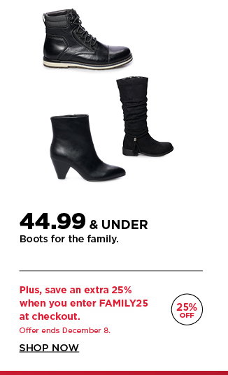 44.99 & under boots for the family. shop now. 44.99 & under boots for the family. shop now.