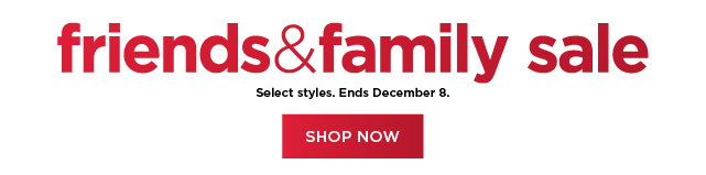 friends & family sale. shop now. friends & family sale. shop now.