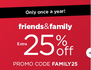 take an extra 25% off using promo code FAMILY25. shop now. take an extra 25% off using promo code FAMILY25. shop now.