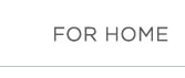 For Home For Home