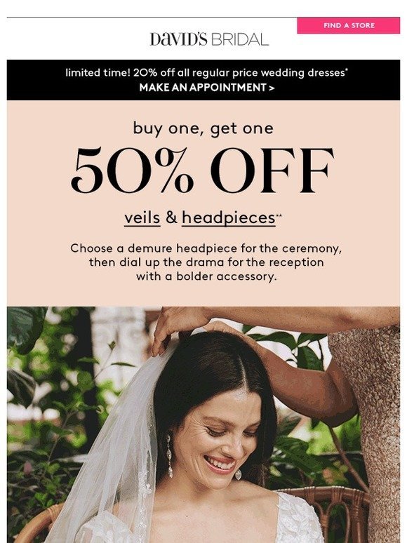 20% off your dress + BOGO 50% off veils & hair accessories