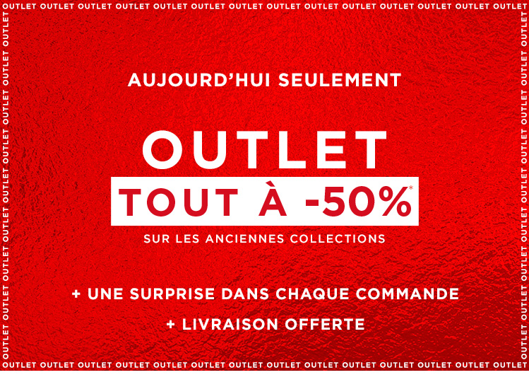Outlet tout à -50% + une suprise dans chaque commande + la livraison offerte