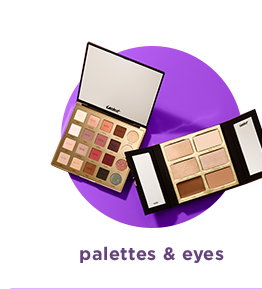 SHOP PALETTES AND EYES