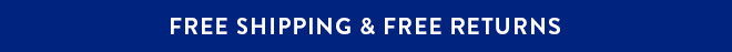 FREE SHIPPING & FREE RETURNS
