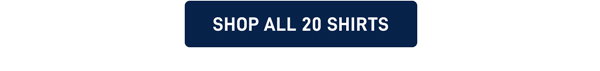 SHOP ALL 20 SHIRTS