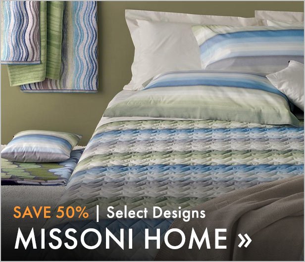 Save 50% | Select Designs. Missoni Home.