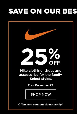 save 25% on Nike. offers and coupons do not apply.