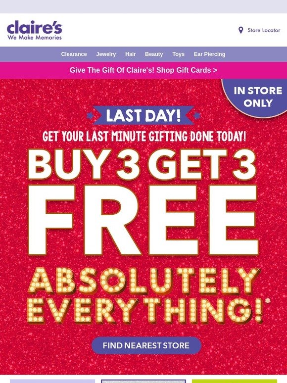 Claire's 📣 Buy 3, Get 3 Free Absolutely EVERYTHING! Milled