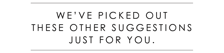 We've Picked Out These Other Suggestions Just For You.