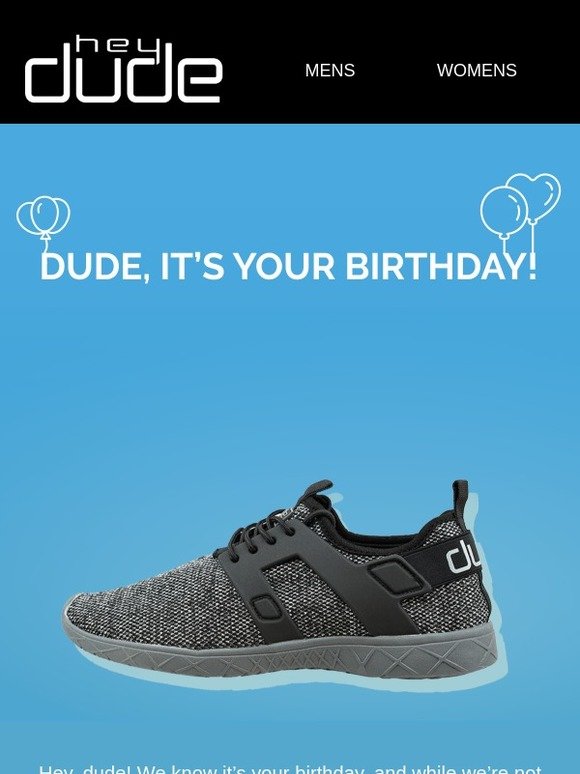 Hey Dude Shoes USA It's your big day dude! Milled