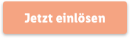 Jetzt einlösen