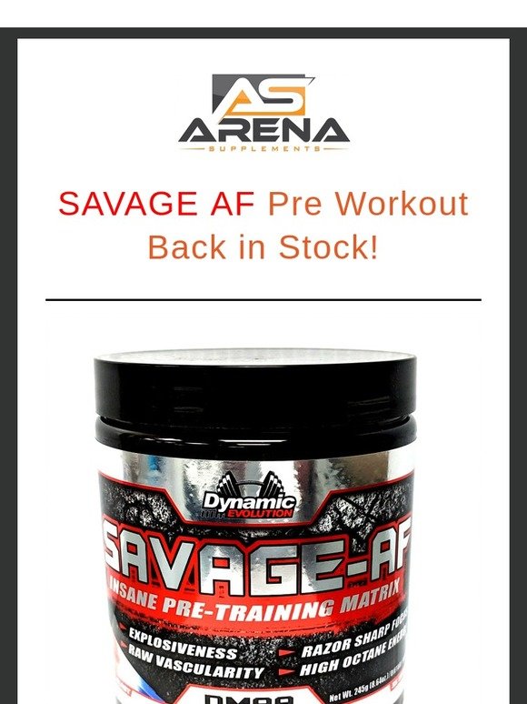 Arena Supplements SAVAGE AF Pre Workout Back in Stock! Milled