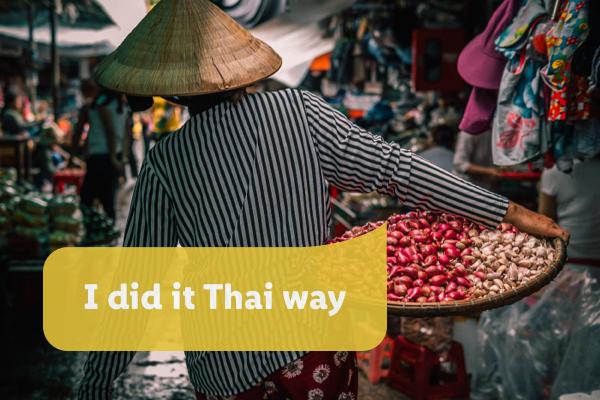 I did it Thai way