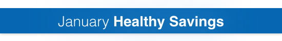 January Healthy Savings