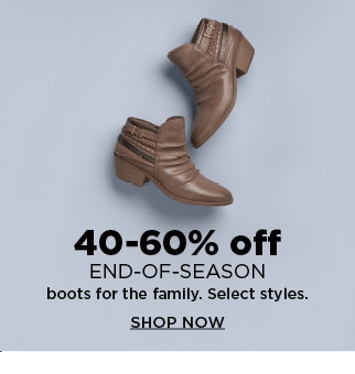 40 to 60% off end of season boots for the family. select styles. shop now.