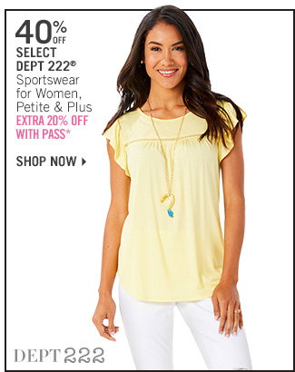 Shop 40% Off Select Dept 222 - Extra 20% Off With Pass*