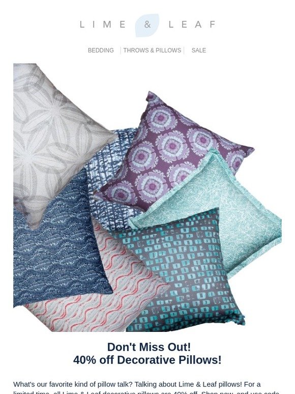 Limited Time - Decorative pillows are 40% off!