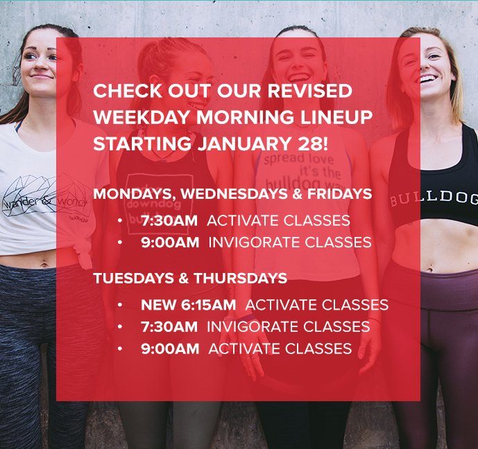  Check out our revised weekday morning lineup starting January 28!   Mondays, Wednesdays & Fridays   7:30am  Activate classes   9:00am  Invigorate classes   Tuesdays & Thursdays   NEW 6:15am  Activate classes   7:30am  Invigorate classes   9:00am  Activate classes 