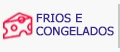 Frios e Congelados