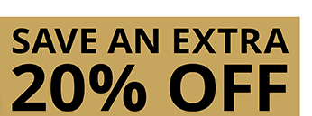 Save an extra 20% OFF
