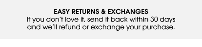 EASY RETURNS & EXCHANGES