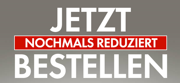 Heute nochmals reduziert bestellen!