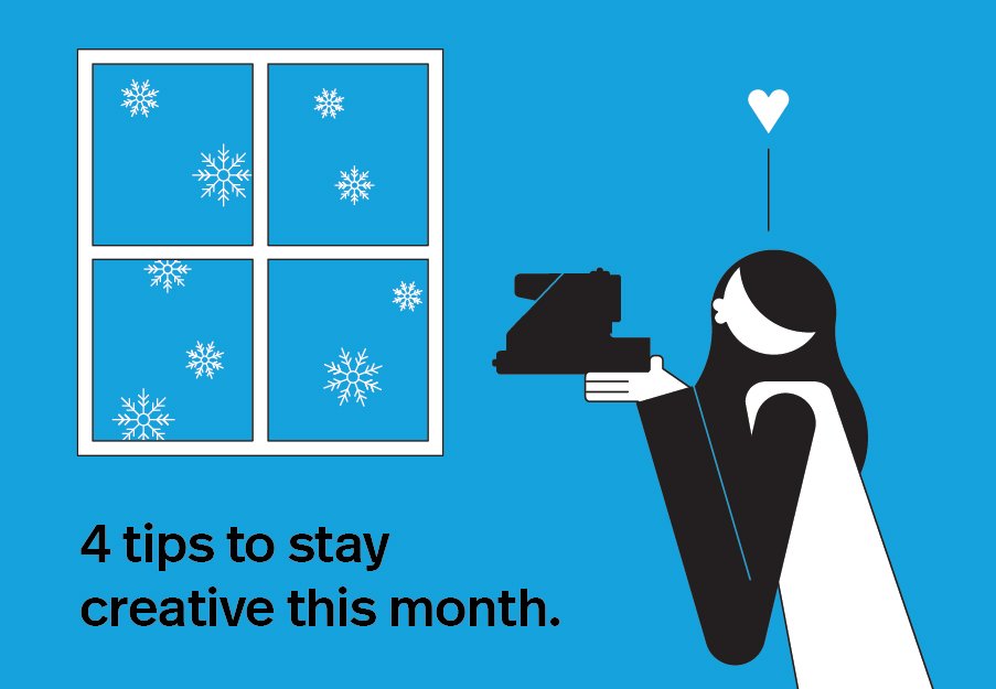 4 tips to stay creative this month. 