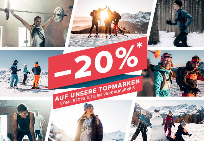 –20%* auf unsere Topmarken vom letztgültigen Verkaufspreis