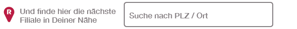 Finde Deine Filiale