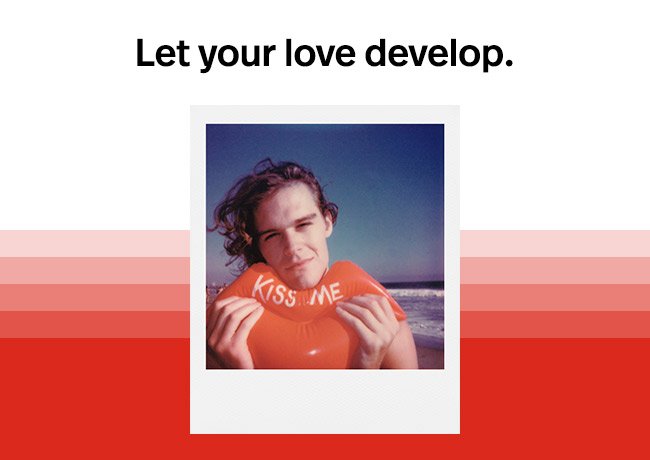 Let your love develop.