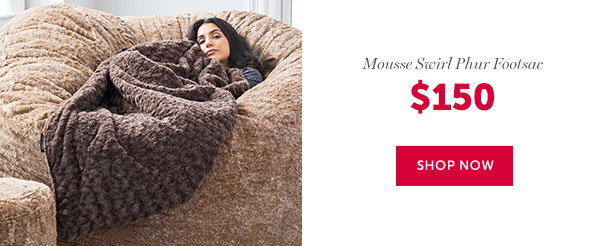 Mousse Swirl Phur Footsac | $150 | SHOP NOW >>