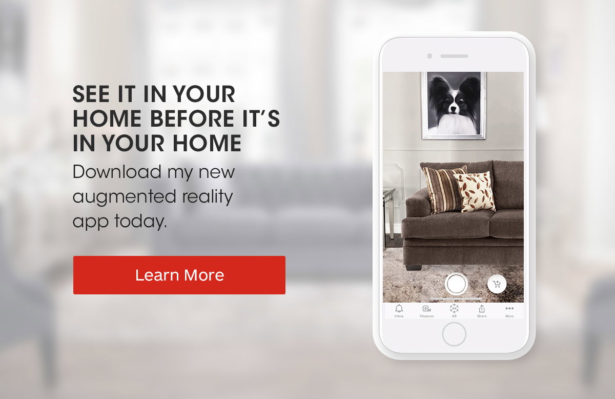See it in your home before it's in your home Download my new augmented reality app today. | Learn More