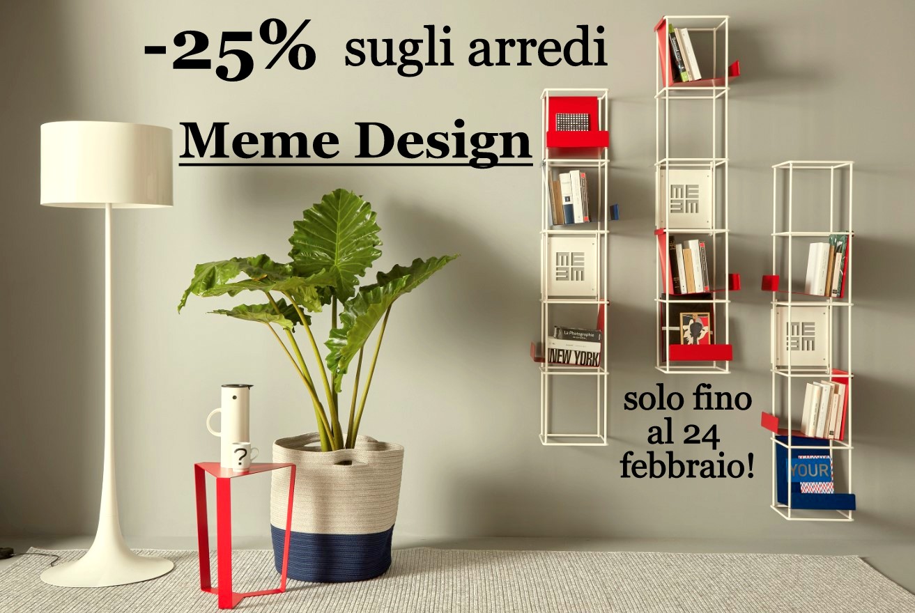-25 % sugli arredi meme design solo fino al 24 febbraio
