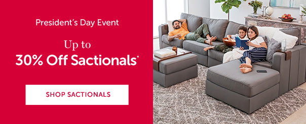 President's Day Event | Up to 30% Off Sactionals | SHOP SACTIONALS >>