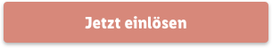 Jetzt einlösen