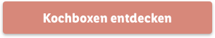 Kochboxen entdecken