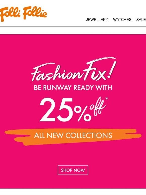 Be runway ready with 25% off!