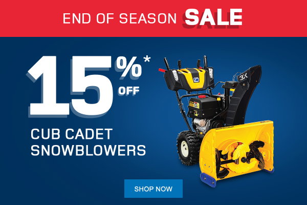 End of season sale 15% off Cub Cadet snowblowers