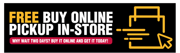 Why Wait Two Days? Get FREE Buy Online, Pickup In-Store!