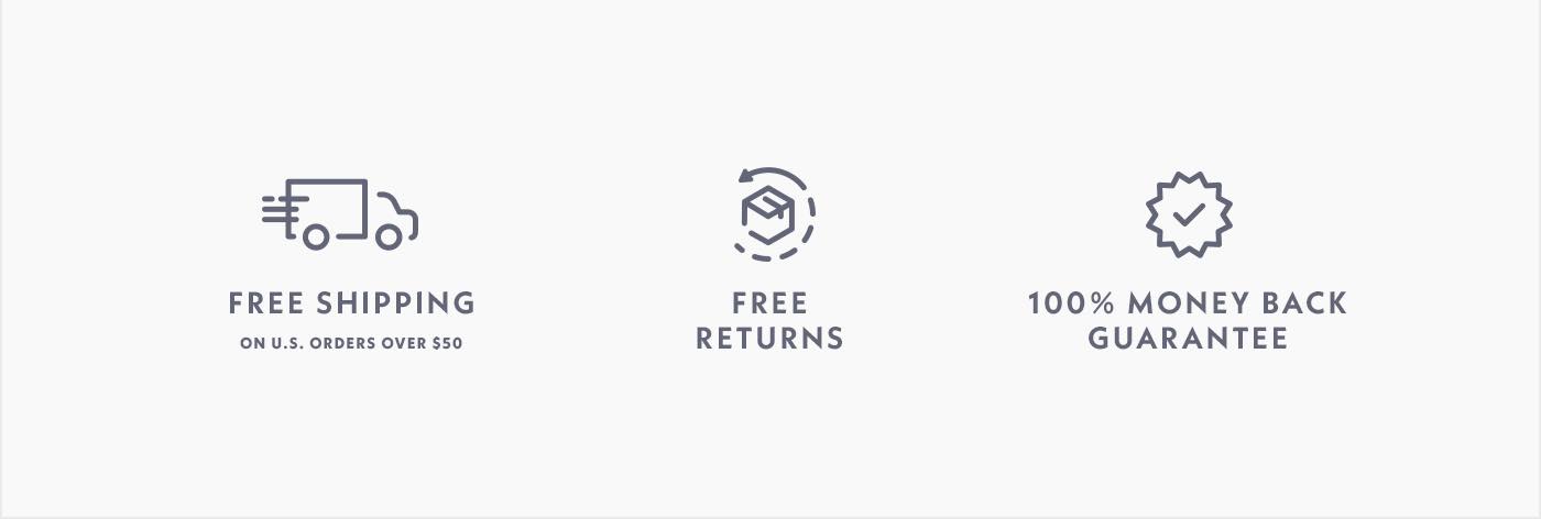 Free shipping, free returns, 100% money back guarantee